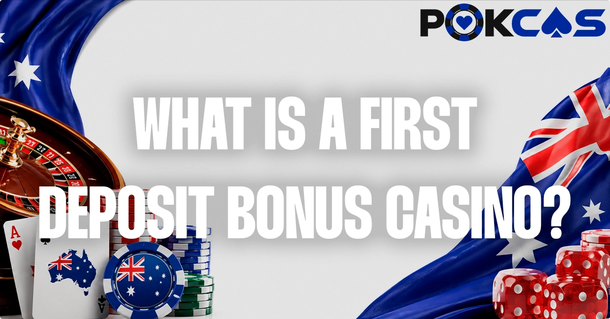 What Is A First Deposit Casino Bonus
