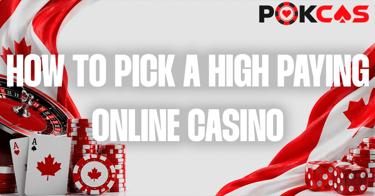 How to pick a high payout casino in Canada