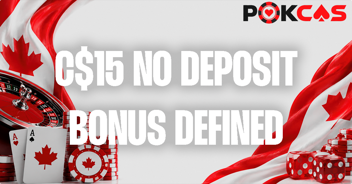 What is a C$15 No Deposit Bonus?