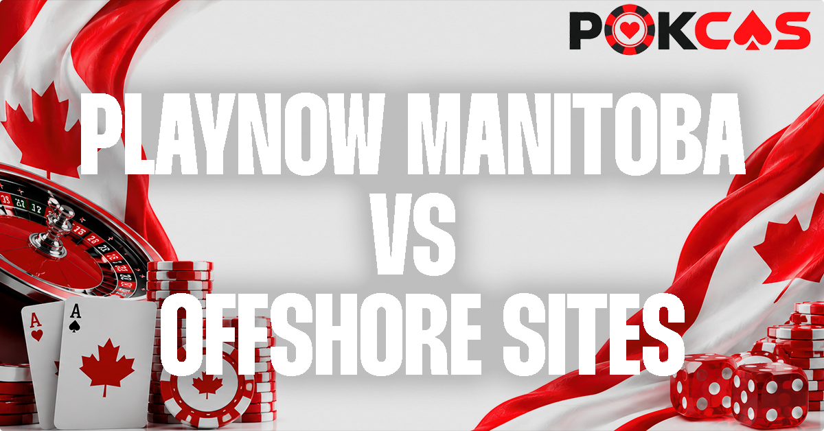 PlayNow Manitobe vs Online Casinos