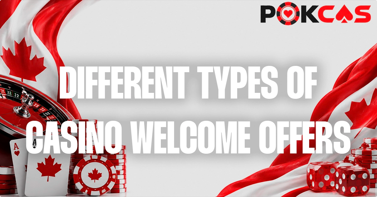 Different Types of Welcome Bonuses on online casinos in Canada