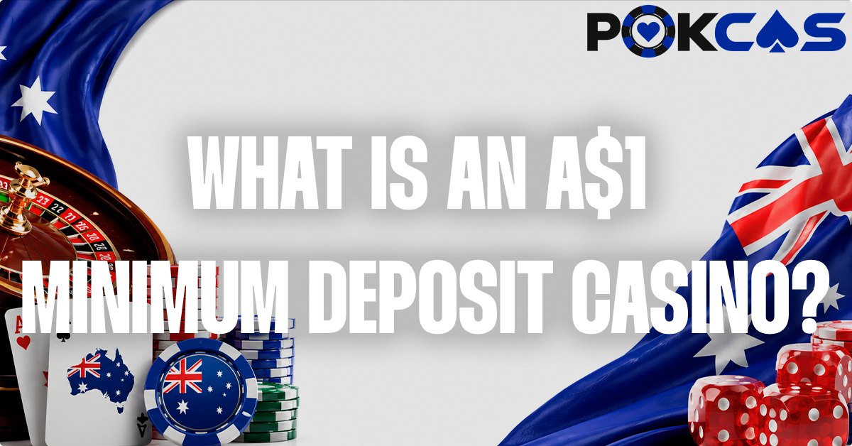 What is an A$1 minimum deposit casino?