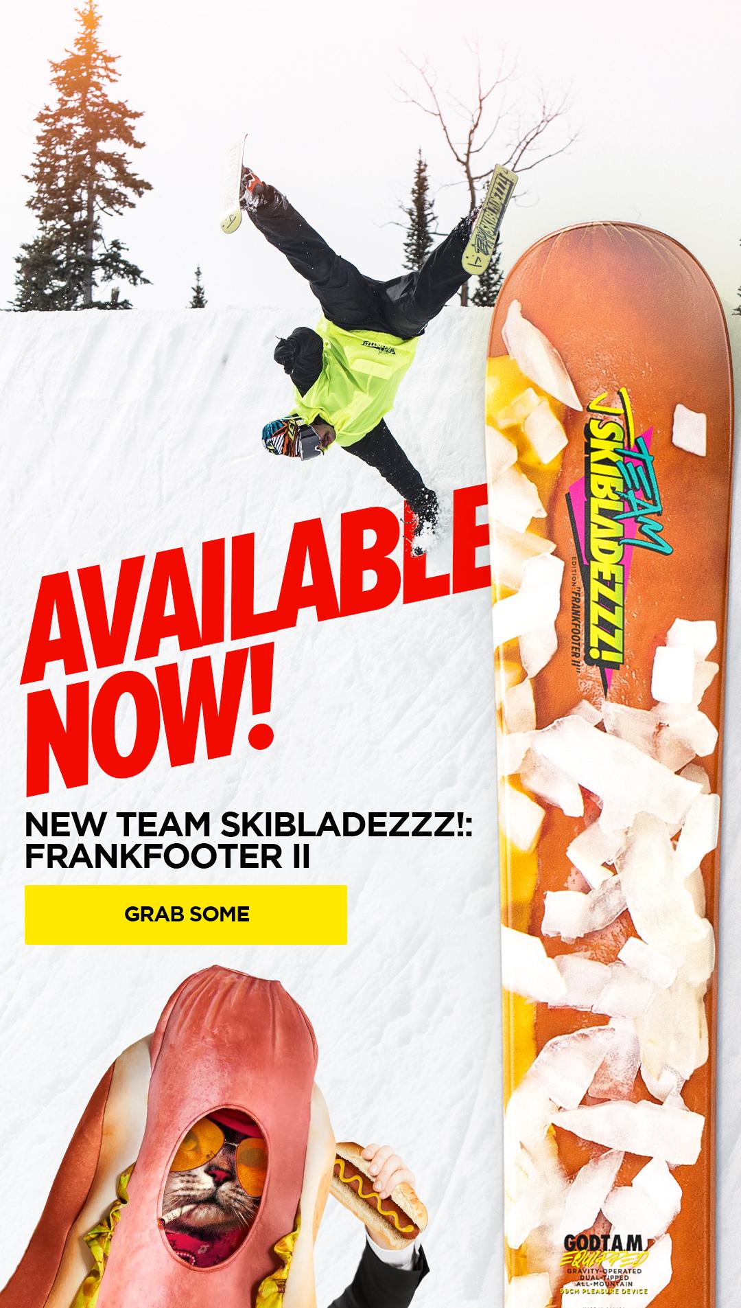 J skis Frankfooter II skibladezzz available now!