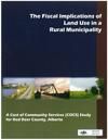 Document cover for resource 'The Fiscal Implications of Land Use in a Rural Municipality: A Cost of Community Services (COCS) Study for Red Deer County, Alberta'