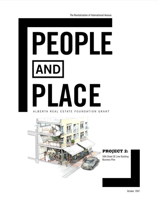 People And Place: Alberta Real Estate Foundation Grant Project 2: 50th Street SE Liner Building Business Plan