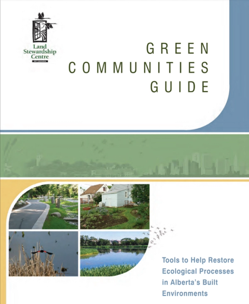 Green Communities Guide: Tools to Help Restore ecological Processes in Alberta's Built Environments