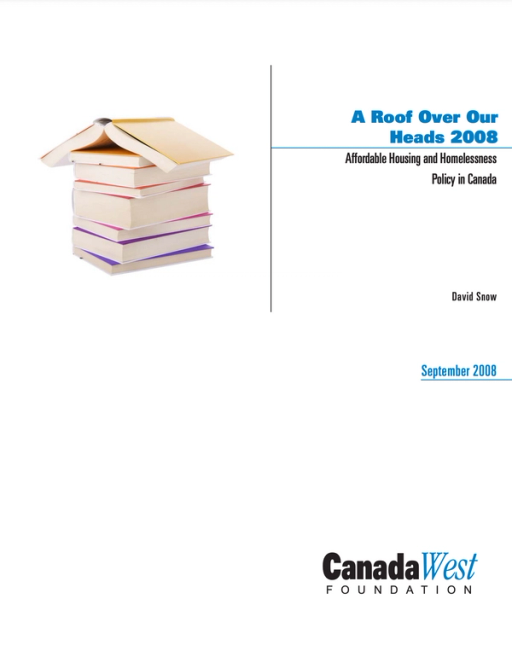 A Roof Over Our Heads 2008: Affordable Housing and Homelessness Policy in Canada