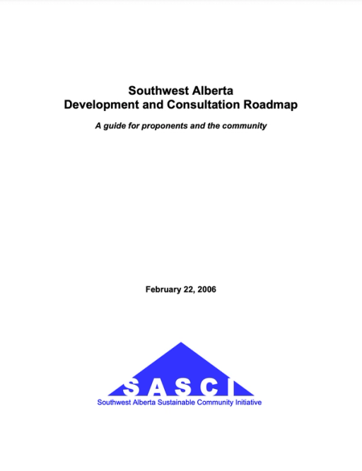 Southwest Alberta Development and Consultation Roadmap: A guide for proponents and the community - February 22, 2006