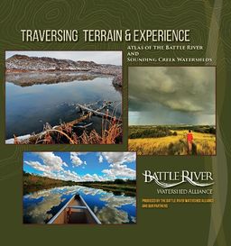 Document cover for resource 'Traversing Terrain and Experience: Atlas of the Battle River and Sounding Creek Watersheds'