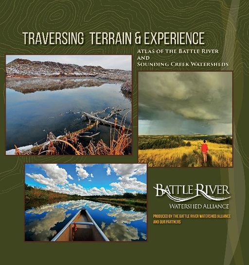 Document cover for resource 'Traversing Terrain and Experience: Atlas of the Battle River and Sounding Creek Watersheds'