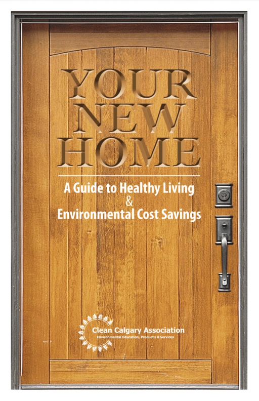 Your New Home: A guide to healthy living & environmental cost savings