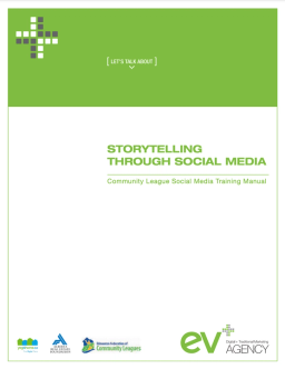Storytelling Through Social Media: Community League Social Media Training Manual
