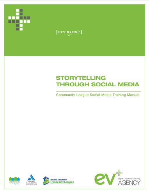 Storytelling Through Social Media: Community League Social Media Training Manual