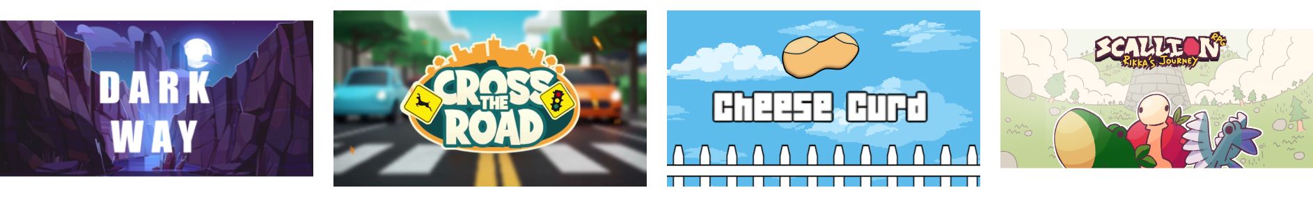 Four vibrant, cartoon-style game covers including a nighttime canyon titled “DARK WAY,” a busy city street scene in “CROSS THE ROAD,” a pixel art sky with a peanut and the title “CHEESE CURD,” and a whimsical fantasy world in “SCALLION RPG: Rikas Journey.”