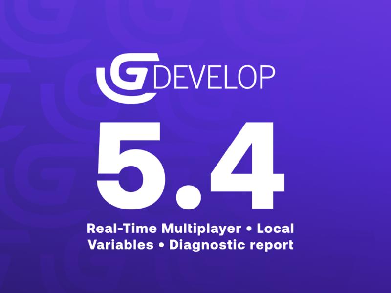 GDevelop 5.4 Is Here! Multiplayer, Simplified Variables + More! | GDevelop