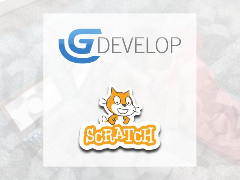 GDevelop Vs. Scratch: Which One Should You Use? | GDevelop