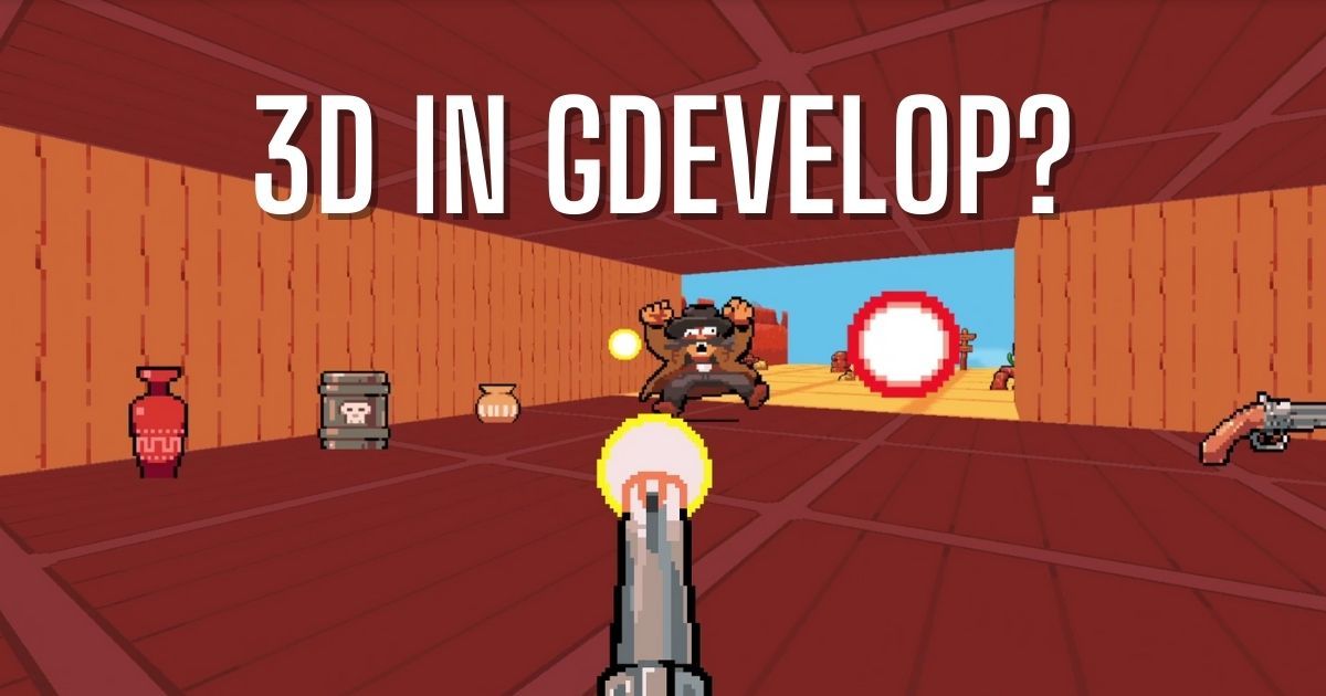 3D In GDevelop Is Here, Thanks To A Community Extension! | GDevelop