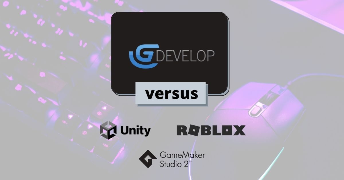 How Does GDevelop Compare to Other Game Engines? | GDevelop