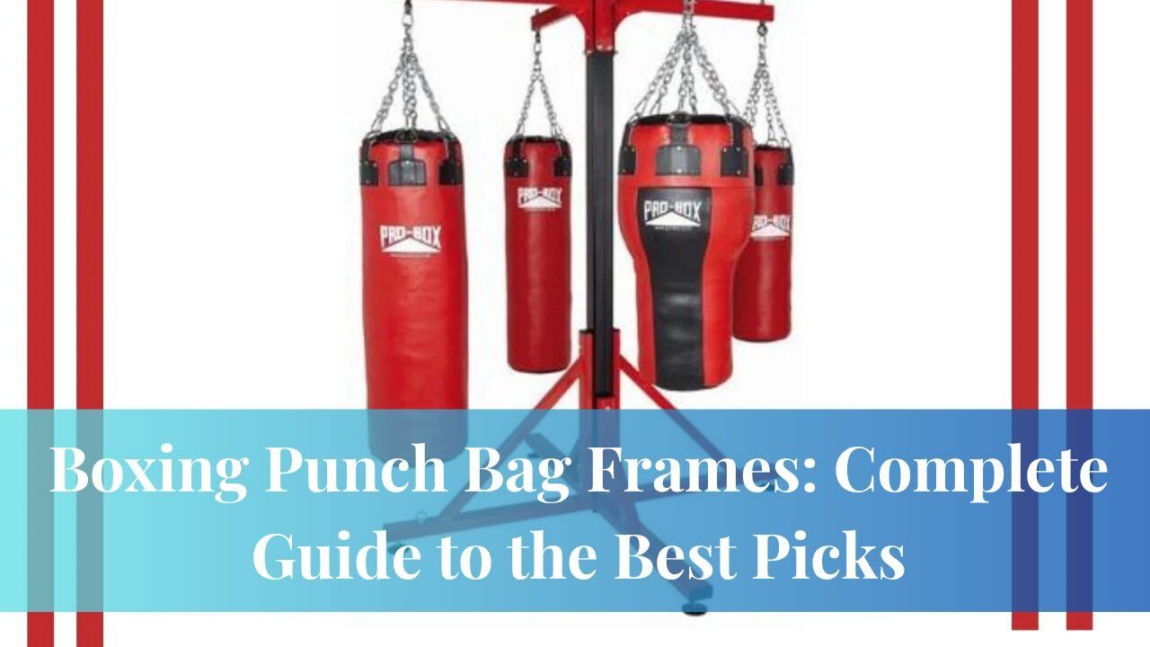 Heavy-Duty Boxing Punch Bag Frames for Home & Gym | Boxing Essential