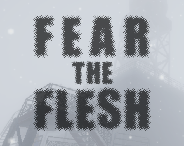 Official promotional artwork for Fear the Flesh