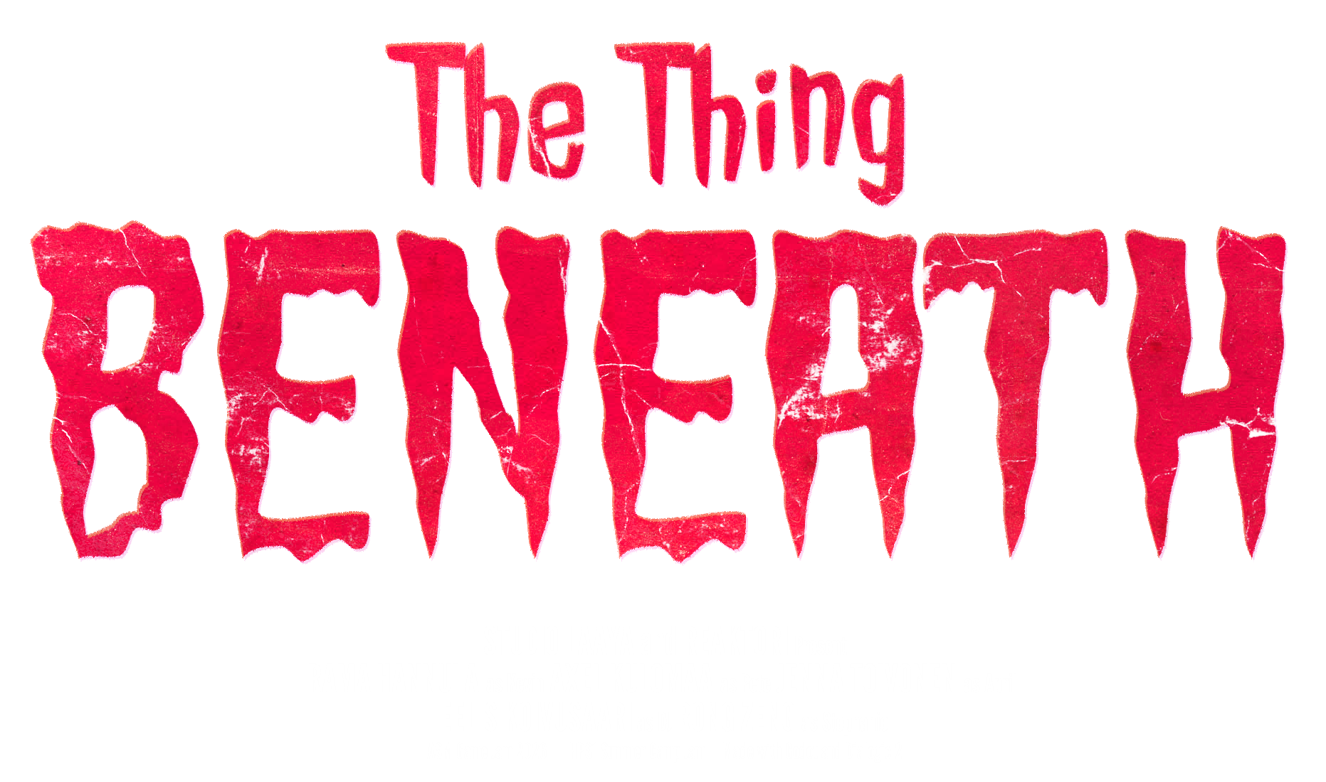 Official promotional artwork for The Thing Beneath