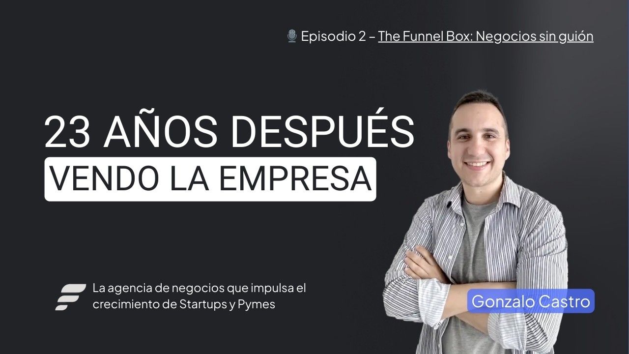 23 años después, vendí mi empresa familiar | Mi experiencia