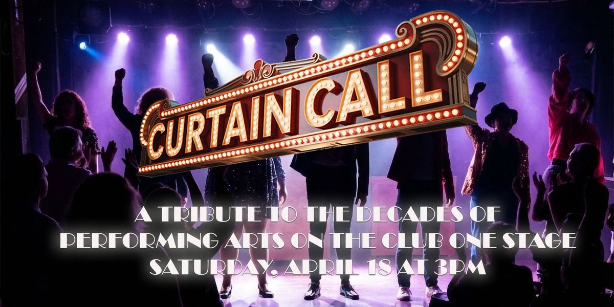 Curtain Call: A Tribute to the Club One Stage