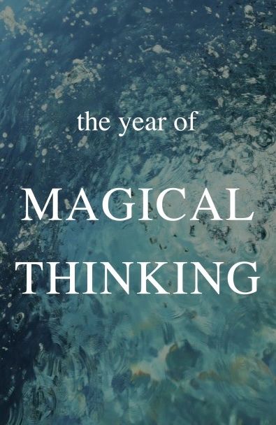 The Year of Magical Thinking