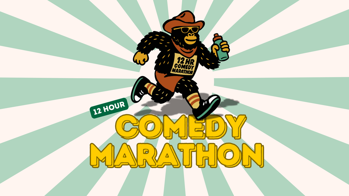12 Hour Comedy Marathon - All Day Pass