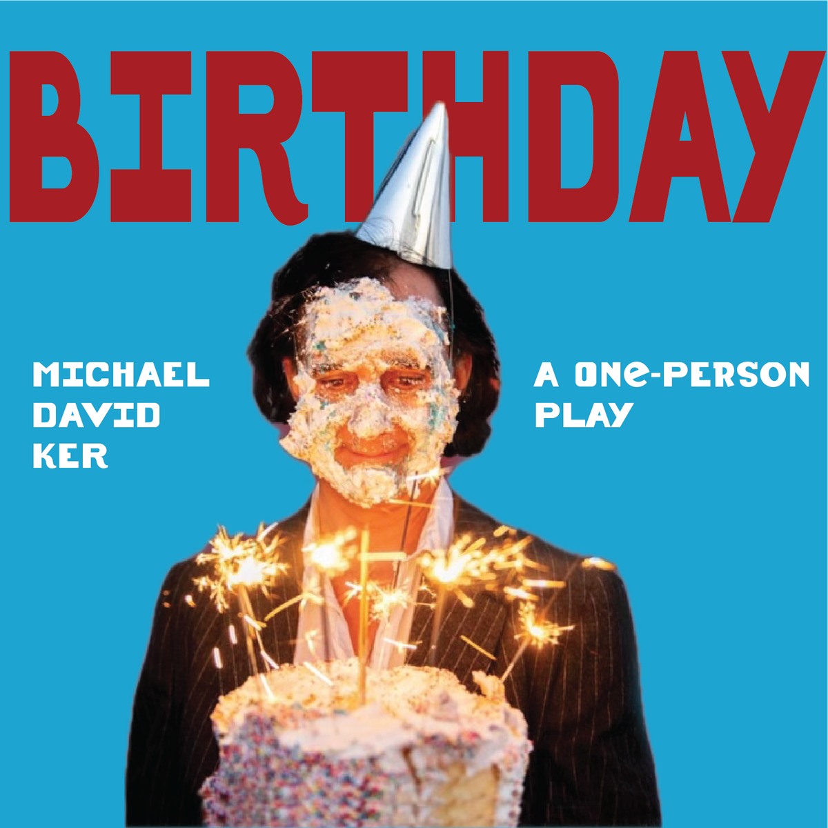 Birthday: A One-Person Play by Michael David Ker