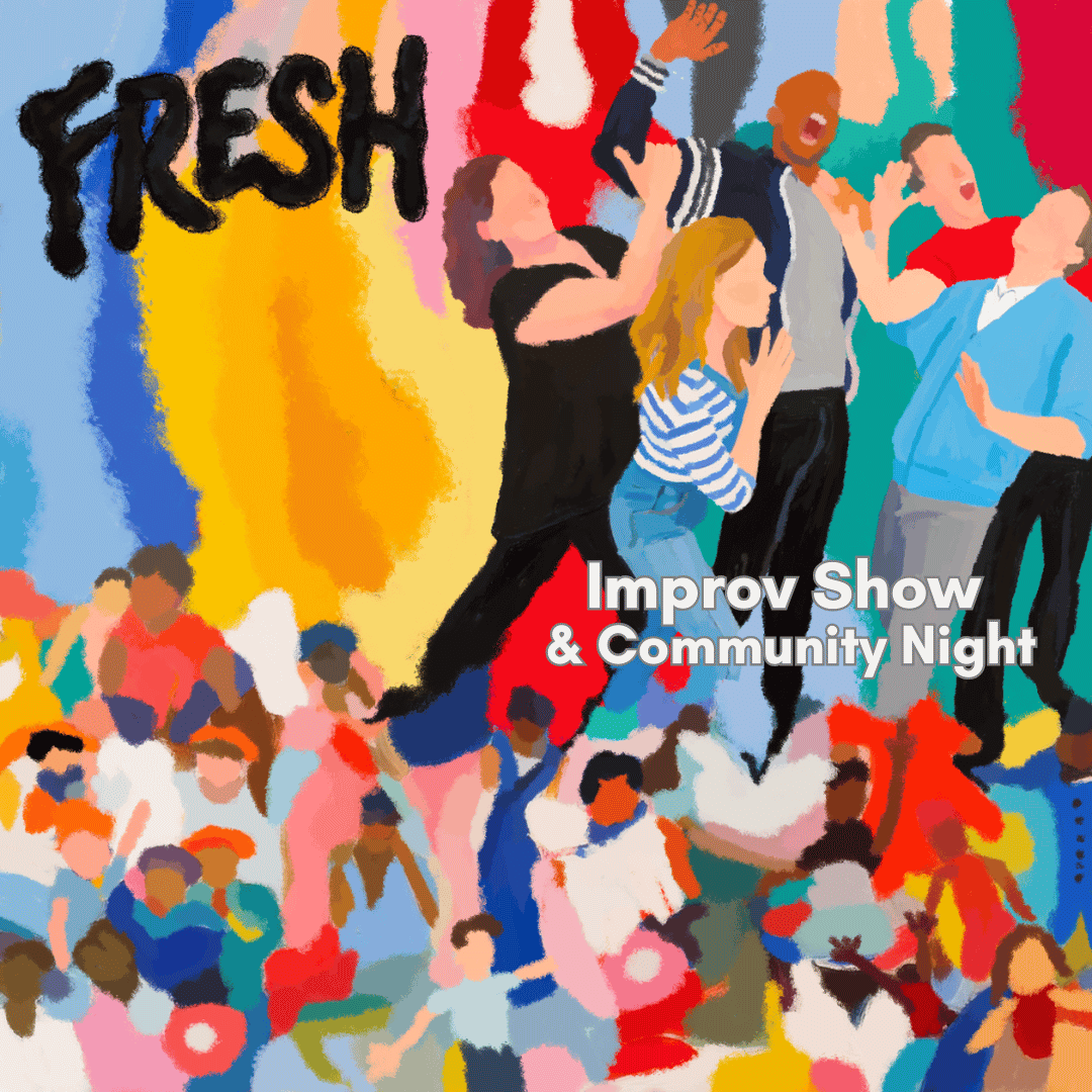 FRESH: Improv Show + Community Night