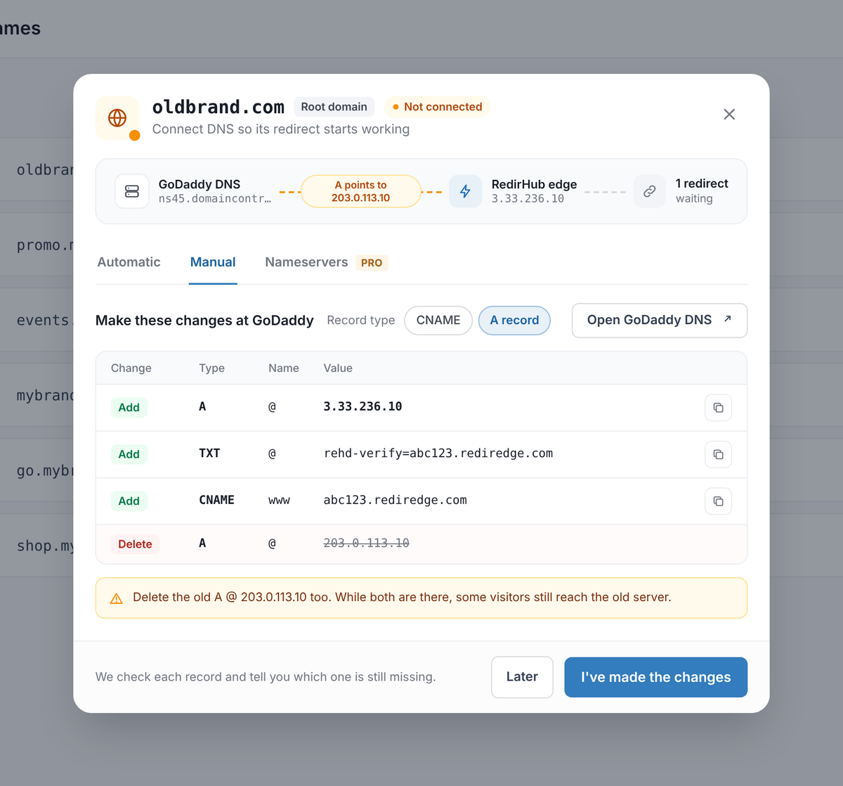 RedirHub Connect DNS dialog for oldbrand.com, Manual tab with A record selected: add A @ 3.33.236.10, TXT @ rehd-verify=abc123.rediredge.com and CNAME www abc123.rediredge.com, delete the old A @ 203.0.113.10, then click I've made the changes