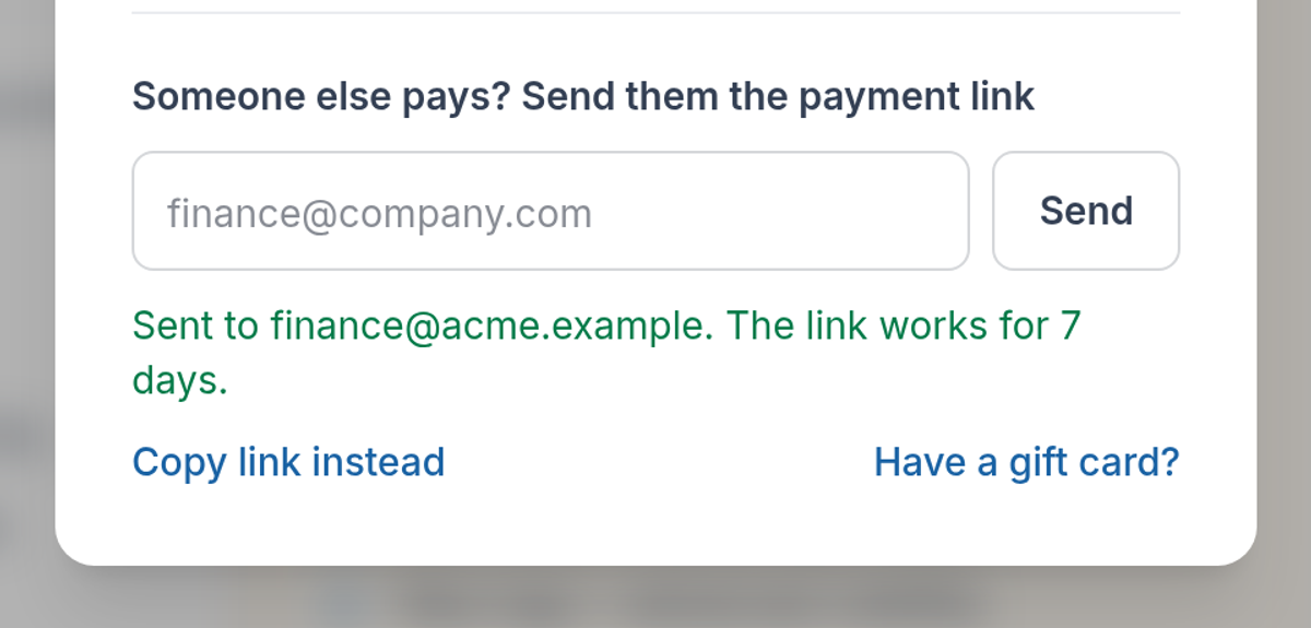 Payment link form showing Sent to finance@acme.example. The link works for 7 days, with a Copy link instead option