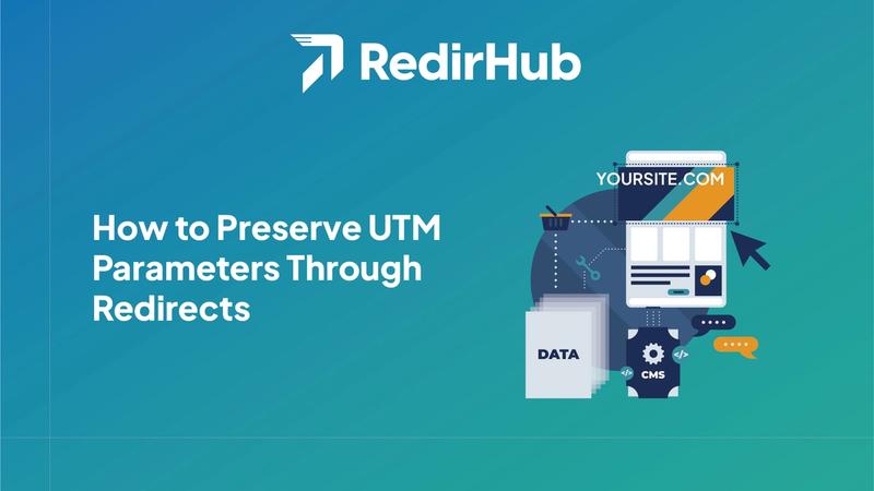 How to Preserve UTM Parameters Through Redirects