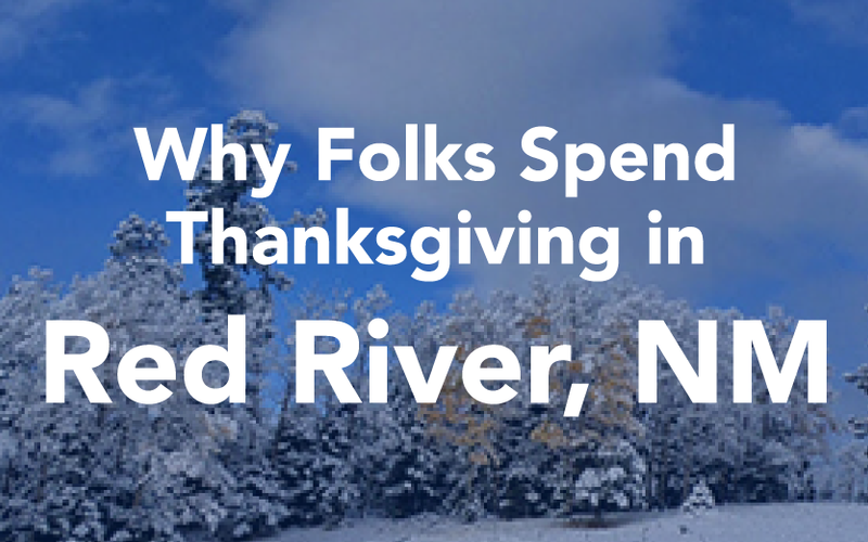 Why Folks Spend Thanksgiving in Red River, NM