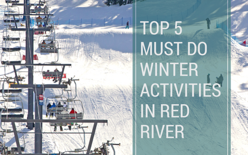 Top 5 Must Do Winter Activities in Red River