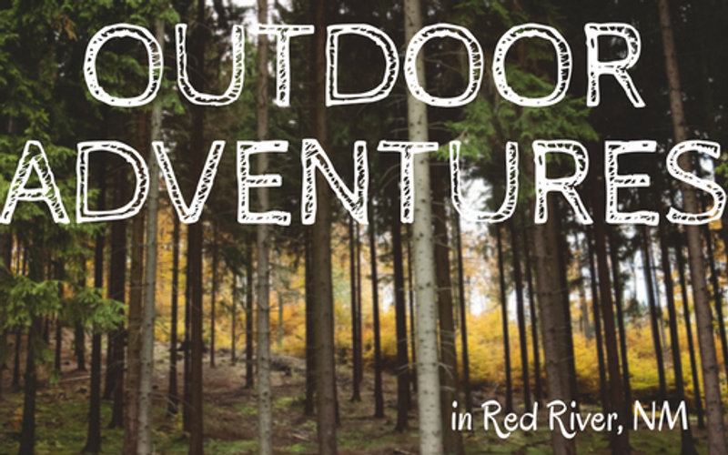 Outdoor Adventures in Red River, NM