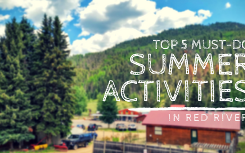 Top 5 Must Do Summer Activities in Red River, NM