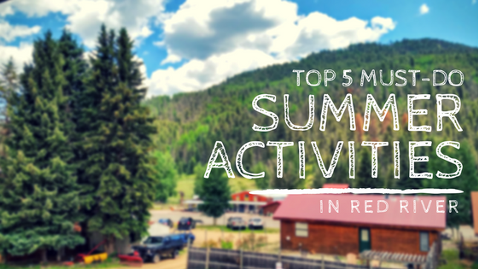Top 5 Must Do Summer Activities in Red River, NM