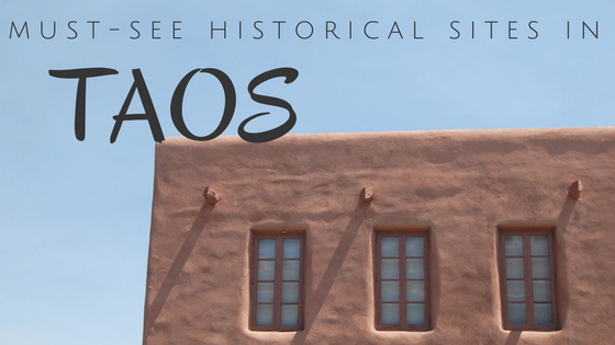 Must See Historical Sites in Taos