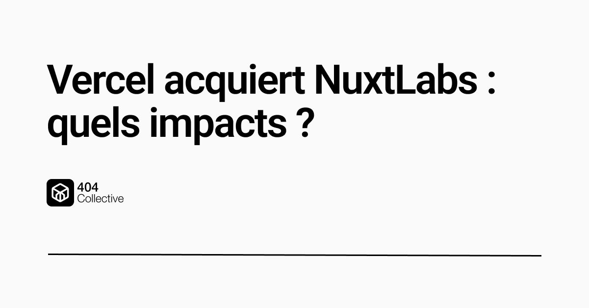 Vercel acquiert NuxtLabs : quels impacts ?