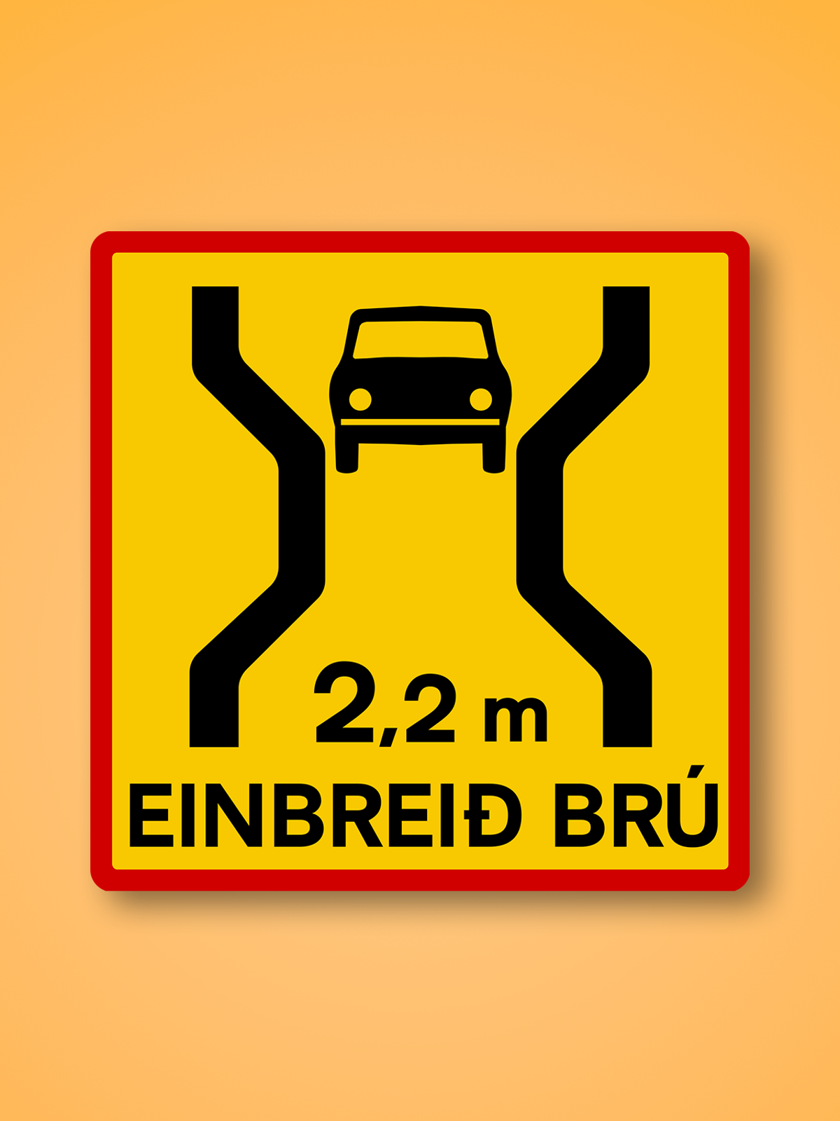a yellow sign that says 2.2 m einbreid bru