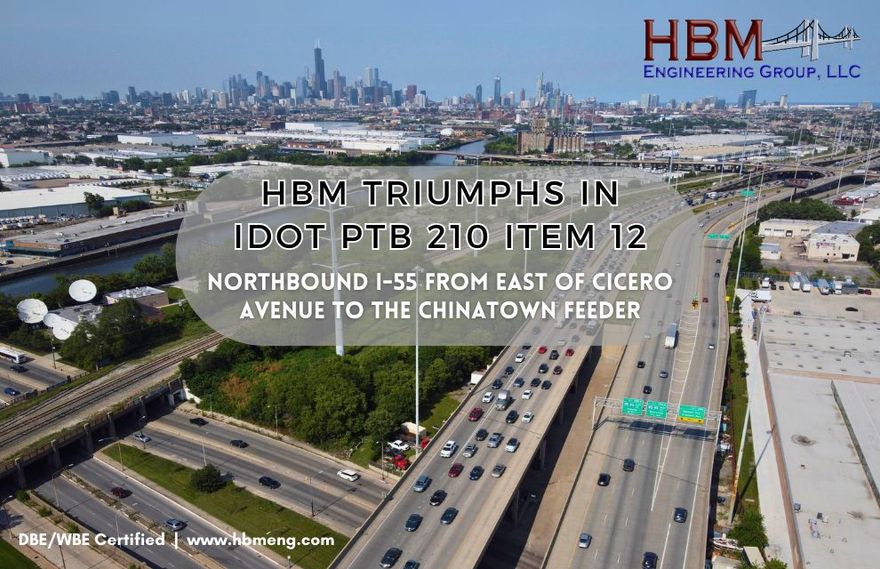HBM Triumphs in IDOT PTB 210 Item 12: Northbound I-55 from East of Cicero Avenue to the Chinatown Feeder