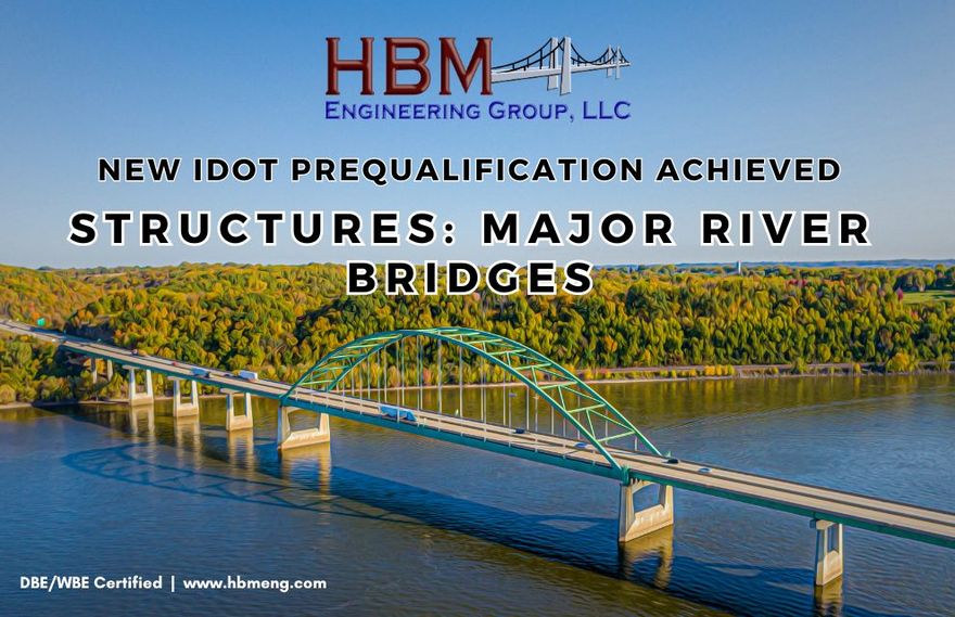 HBM Becomes First DBE Firm to Earn IDOT Prequalification for Structures: Major River Bridges