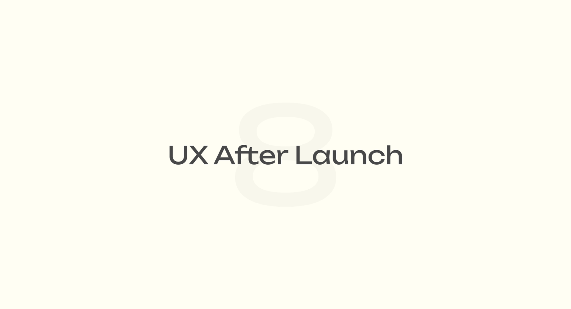 UX After Launch