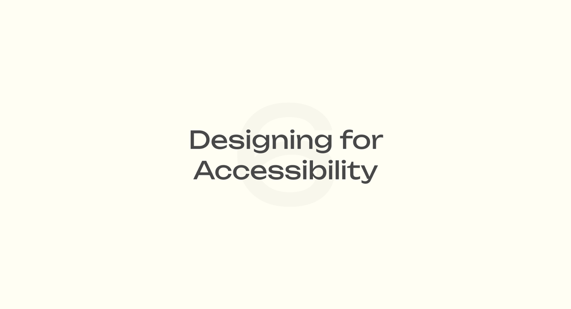 Designing for Accessibility