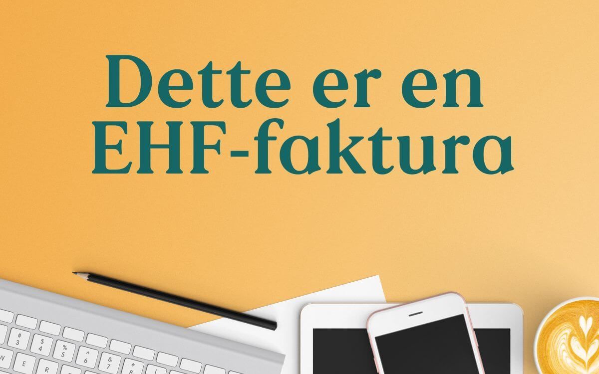 Bilde av skrivebord med teksten EHF-faktura