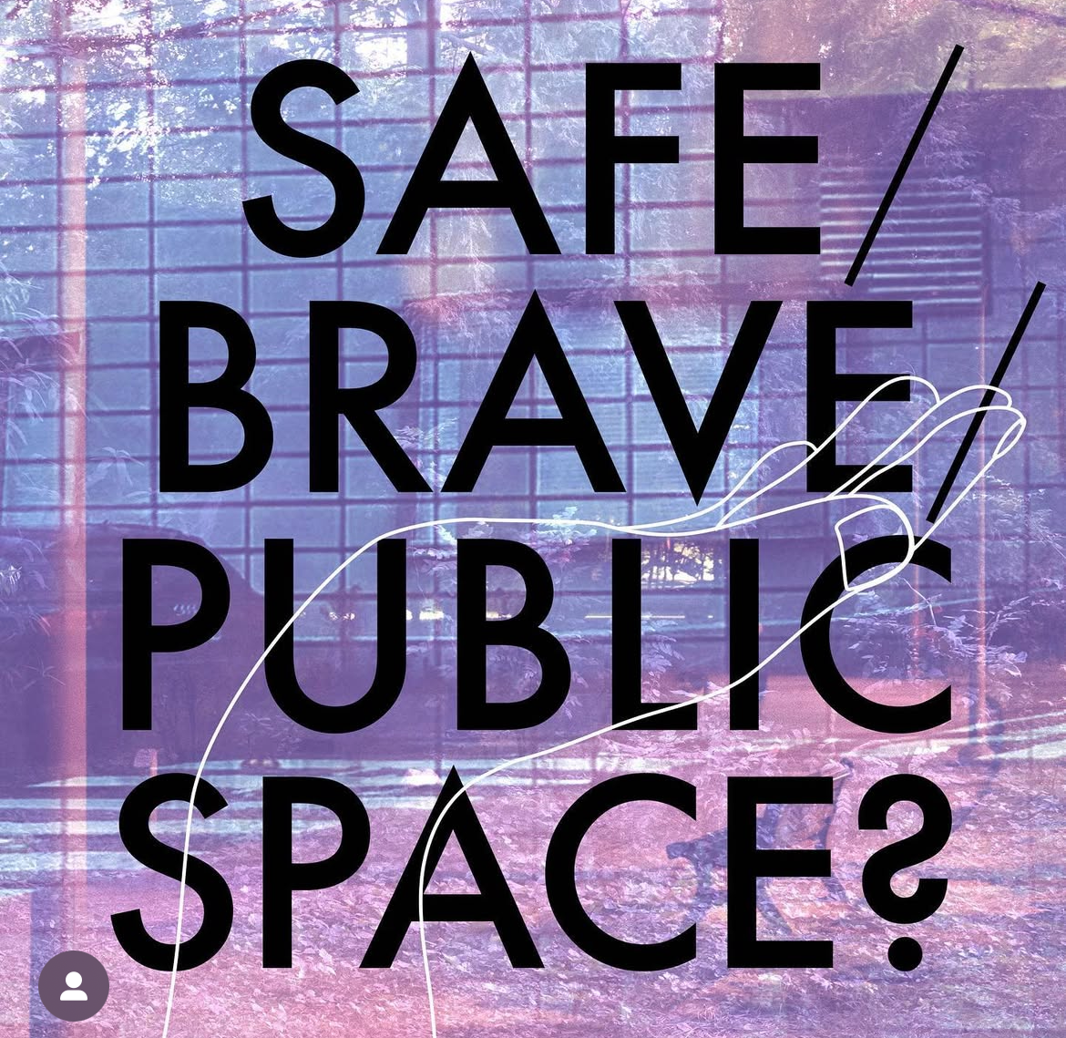 Talk: Safe brave public space