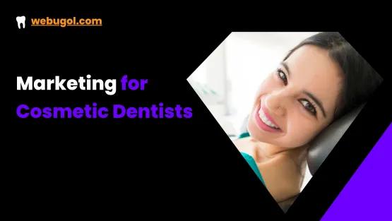 Mastering Marketing for Cosmetic Dentists: Strategies for Success