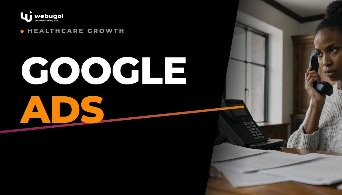 Google Ads for Medical Practices: Stop Losing High-Intent Patients